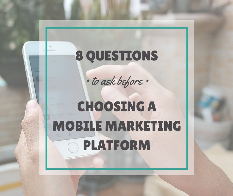 Choosing a Mobile Marketing Platform